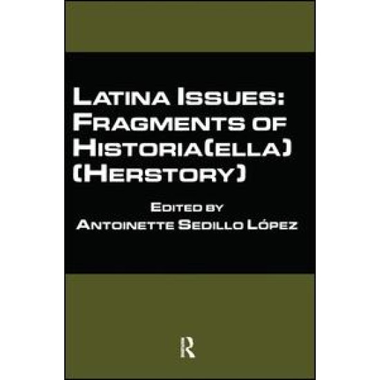 Latina Issues: Fragments of Historia(ella) (Herstory)