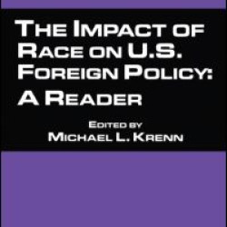 The Impact of Race on U.S. Foreign Policy The Impact of Race on U.S. Foreign Policy