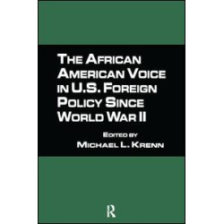 The African American Voice in U.S. Foreign Policy Since World War II
