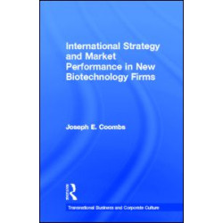 International Strategy and Market Performance in New Biotechnology Firms International Strategy and Market Performance in New Biotechnology Firms