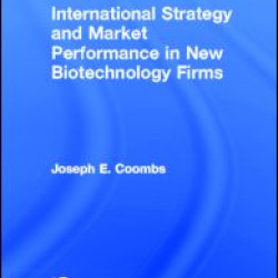 International Strategy and Market Performance in New Biotechnology Firms International Strategy and Market Performance in New Biotechnology Firms