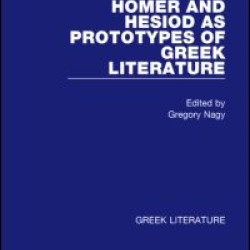 Homer and Hesiod as Prototypes of Greek Literature Homer and Hesiod as Prototypes of Greek Literature