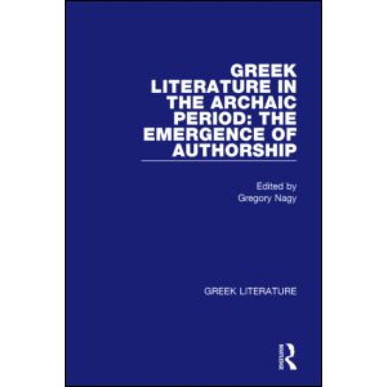 Greek Literature in the Archaic Period: The Emergence of Authorship