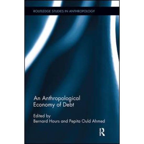 An Anthropological Economy of Debt An Anthropological Economy of Debt