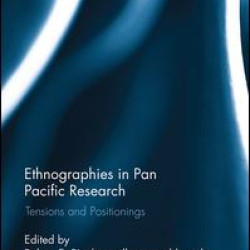 Ethnographies in Pan Pacific Research Ethnographies in Pan Pacific Research