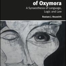 Law in the Time of Oxymora Law in the Time of Oxymora