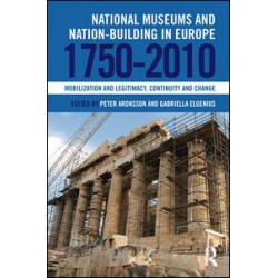 National Museums and Nation-building in Europe 1750-2010