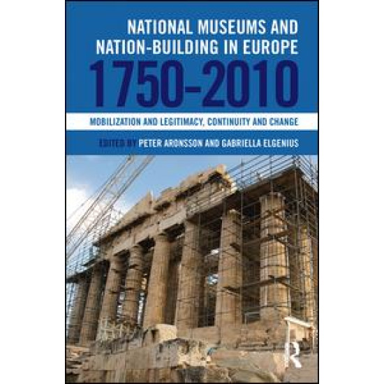 National Museums and Nation-building in Europe 1750-2010