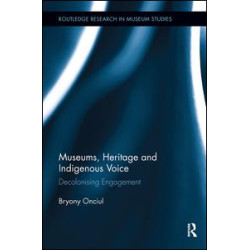 Museums, Heritage and Indigenous Voice Museums, Heritage and Indigenous Voice
