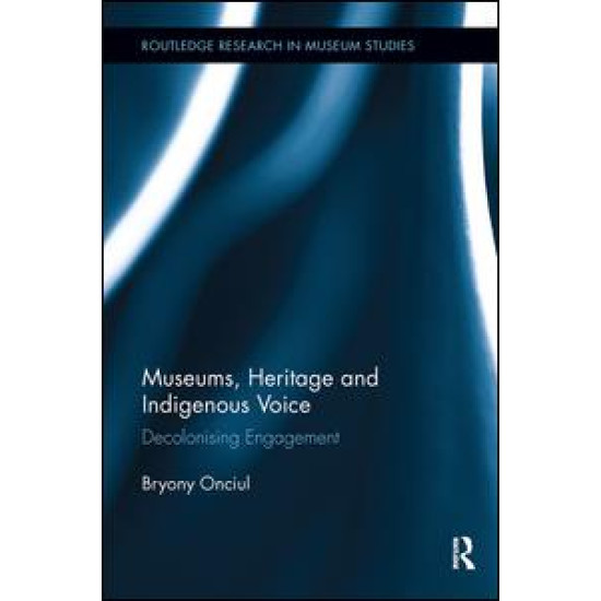 Museums, Heritage and Indigenous Voice Museums, Heritage and Indigenous Voice