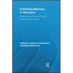 Exhibiting Madness in Museums