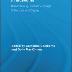 Exhibiting Madness in Museums