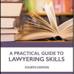 A Practical Guide to Lawyering Skills A Practical Guide to Lawyering Skills