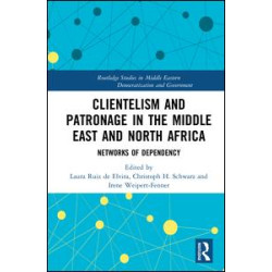 Clientelism and Patronage in the Middle East and North Africa Clientelism and Patronage in the Middle East and North Africa