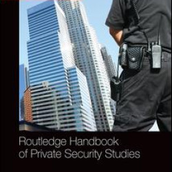 Routledge Handbook of Private Security Studies Routledge Handbook of Private Security Studies