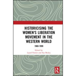 Historicising the Women's Liberation Movement in the Western World Historicising the Women's Liberation Movement in the Western World