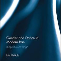 Gender and Dance in Modern Iran Gender and Dance in Modern Iran