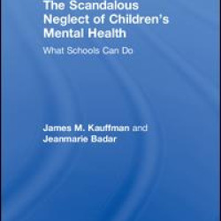 The Scandalous Neglect of Children’s Mental Health