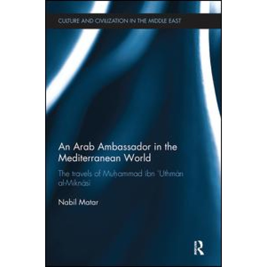 An Arab Ambassador in the Mediterranean World An Arab Ambassador in the Mediterranean World