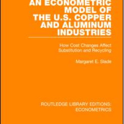 An Econometric Model of the U.S. Copper and Aluminum Industries An Econometric Model of the U.S. Copper and Aluminum Industries