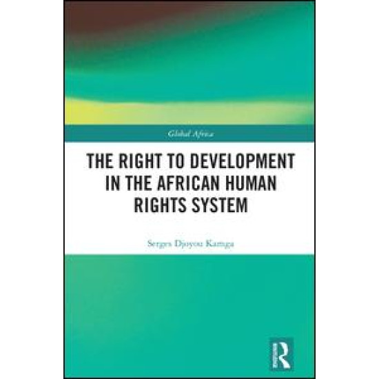 The Right to Development in the African Human Rights System