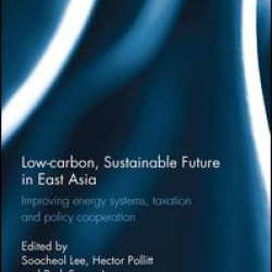 Low-carbon, Sustainable Future in East Asia Low-carbon, Sustainable Future in East Asia