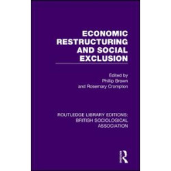 Economic Restructuring and Social Exclusion Economic Restructuring and Social Exclusion