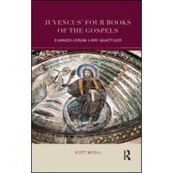 Juvencus' Four Books of the Gospels Juvencus' Four Books of the Gospels