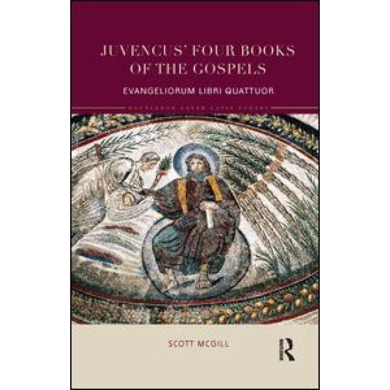 Juvencus' Four Books of the Gospels Juvencus' Four Books of the Gospels