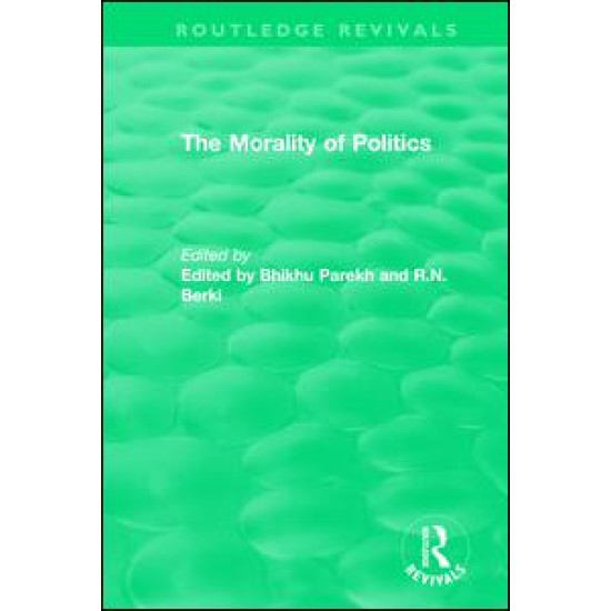 Routledge Revivals: The Morality of Politics (1972)