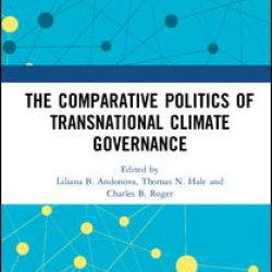 The Comparative Politics of Transnational Climate Governance The Comparative Politics of Transnational Climate Governance