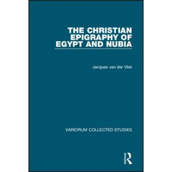 The Christian Epigraphy of Egypt and Nubia The Christian Epigraphy of Egypt and Nubia