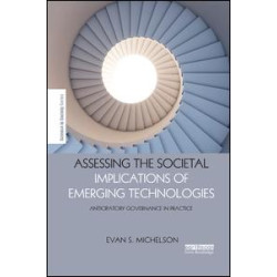 Assessing the Societal Implications of Emerging Technologies Assessing the Societal Implications of Emerging Technologies