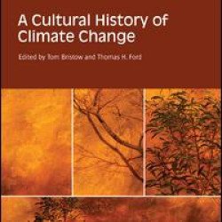 A Cultural History of Climate Change A Cultural History of Climate Change