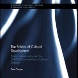 The Politics of Cultural Development The Politics of Cultural Development