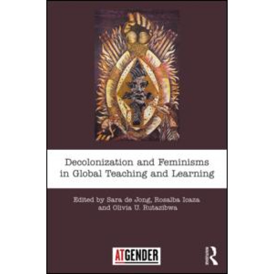 Decolonization and Feminisms in Global Teaching and Learning