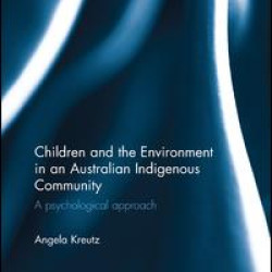 Children and the Environment in an Australian Indigenous Community Children and the Environment in an Australian Indigenous Community