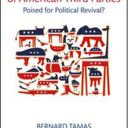 The Demise and Rebirth of American Third Parties The Demise and Rebirth of American Third Parties