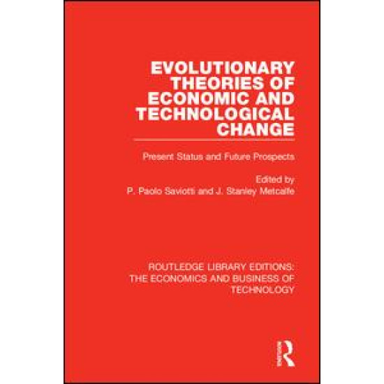 Evolutionary Theories of Economic and Technological Change Evolutionary Theories of Economic and Technological Change