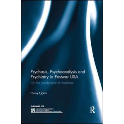 Psychosis, Psychoanalysis and Psychiatry in Postwar USA