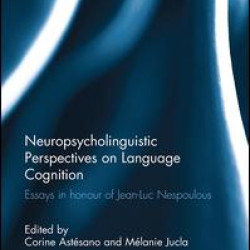 Neuropsycholinguistic Perspectives on Language Cognition