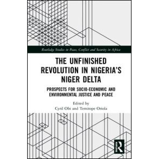 The Unfinished Revolution in Nigeria’s Niger Delta The Unfinished Revolution in Nigeria’s Niger Delta