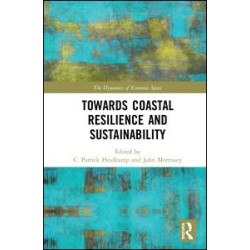 Towards Coastal Resilience and Sustainability Towards Coastal Resilience and Sustainability