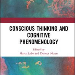 Conscious Thinking and Cognitive Phenomenology Conscious Thinking and Cognitive Phenomenology