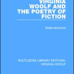 Virginia Woolf and the Poetry of Fiction