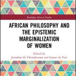 African Philosophy and the Epistemic Marginalization of Women African Philosophy and the Epistemic Marginalization of Women