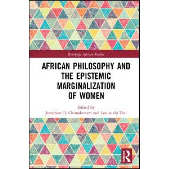 African Philosophy and the Epistemic Marginalization of Women