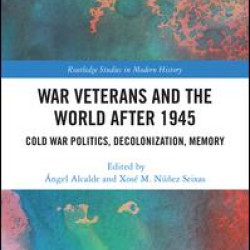 War Veterans and the World after 1945 War Veterans and the World after 1945