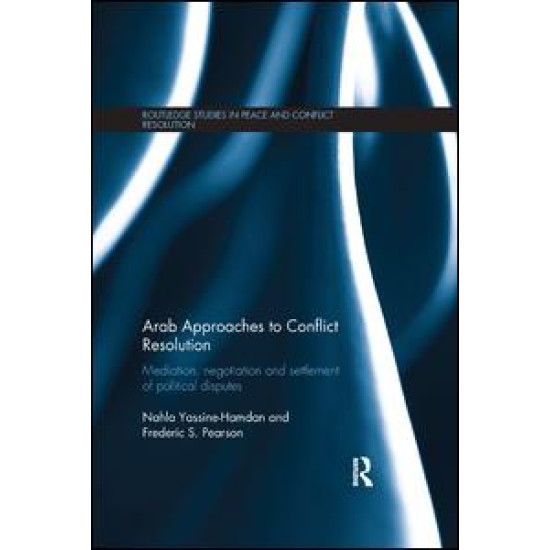Arab Approaches to Conflict Resolution Arab Approaches to Conflict Resolution