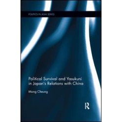 Political Survival and Yasukuni in Japan's Relations with China Political Survival and Yasukuni in Japan's Relations with China